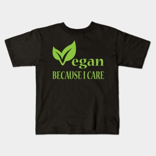 Vegan Because I Care Kids T-Shirt